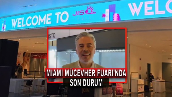 Miami Mücevher Fuarı'nda Son Durum